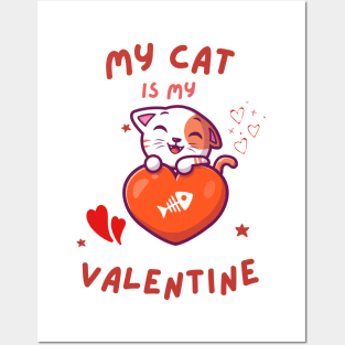 My Cat is my Valentine Posters and Art